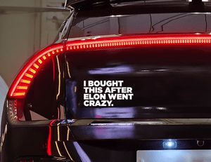 I BOUGHT THIS AFTER ELON WENT CRAZY - TESLA Vinyl  Auto Aufkleber / Car Sticker