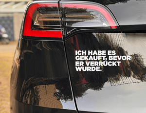 ICH HABE ES GEKAUFT, BEVOR ER VERRÜCKT WURDE - TESLA Vinyl  Auto Aufkleber / Car Sticker