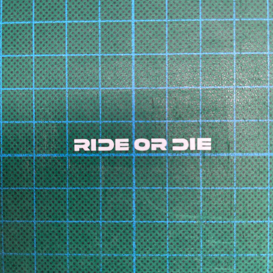 Love 2 Ride / Ride or Die - 3 mm / 6 mm- Schrift