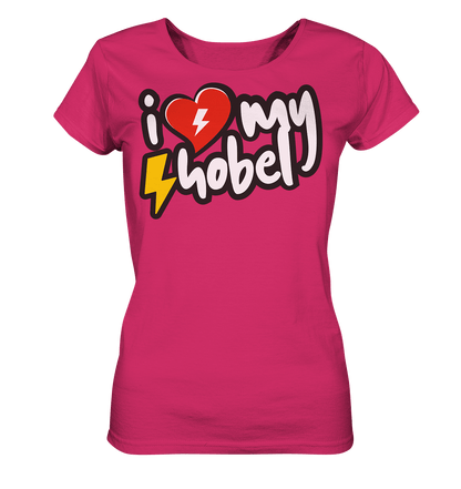 Sons of Battery® - E-MTB Brand & Community Lady-Shirts Raspberry / S I Love my Hobel - (Flip Label) - Ladies Organic Shirt E-Bike-Community
